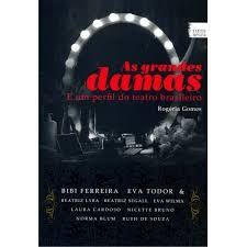 As Grandes Damas e um Perfil do Teatro Brasileiro