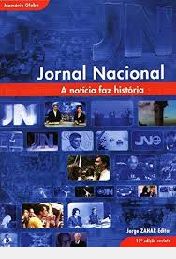 Jornal Nacional - a Notícia Faz História