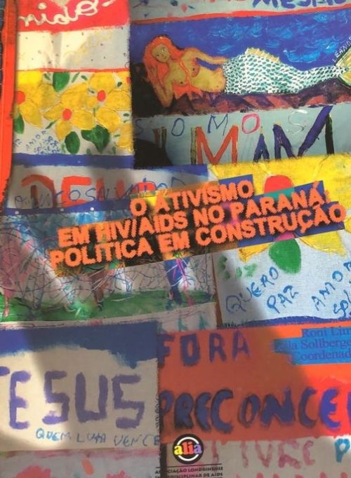 O Ativismo em Hiv/aids no Parana: Politica em Construçao