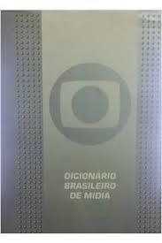 Dicionário Brasileiro de Mídia vol.1