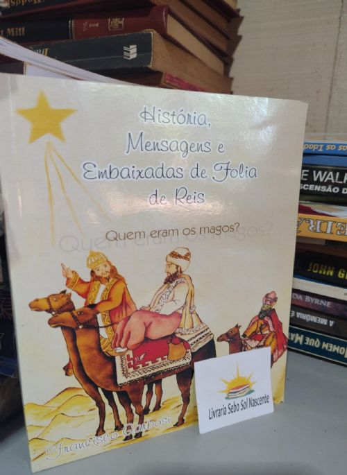 História, Mensagens e Embaixadas de Folia de Reis
