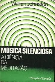Música Silenciosa a Ciência da Meditação