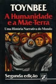 A HUMANIDADE E A MÃE-TERRA - UMA HISTORIA NARRATIVA DO MUNDO