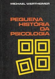PEQUENA HISTÓRIA DA PSICOLOGIA