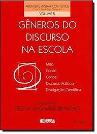 Gêneros do Discurso na Escola - Mito, Conto, Cordel, Discurso Político, Divulgação Científica vol.5