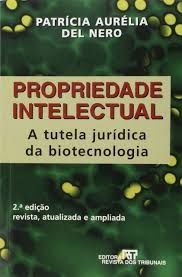 Propriedade Intelectual a Tutela Juridica da Biotecnologia