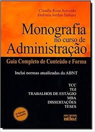 Monografia no Curso de Administração - Guia Completo de Conteudo e Forma