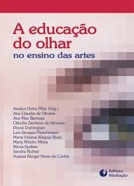EDUCACAO DO OLHAR NO ENSINO DAS ARTES