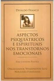 Aspectos Psiquiátricos e Espirituais nos Transtornos Emocionais