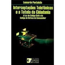 Interceptacoes Telefonicas e a Tutela da Cidadania