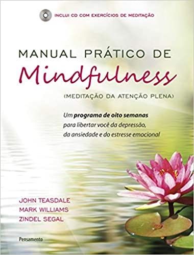 Manual Prático de Mindfulness, mrditação da atenção plena