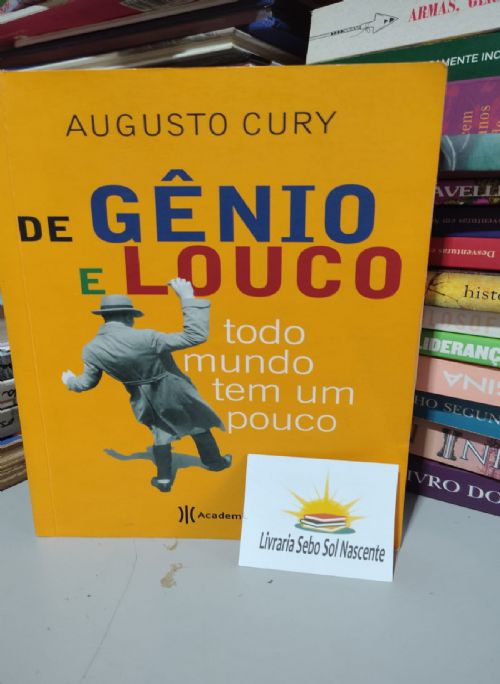 De gênio e louco todo mundo tem um pouco
