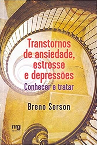 Transtornos de ansiedade, estresse e depressões: conhecer e tratar