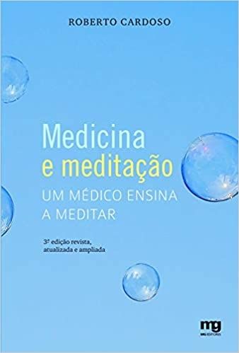 Medicina e Meditação - Um Médico Ensina a Meditar