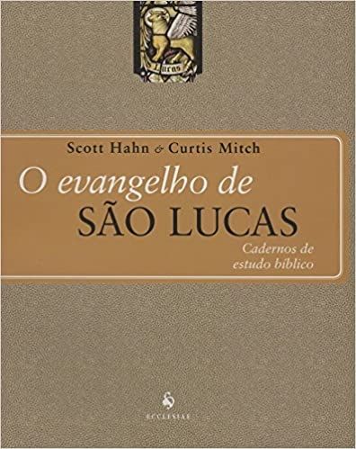 O EVANGELHO DE SAO LUCAS - CADERNOS DE ESTUDO BIBLICO