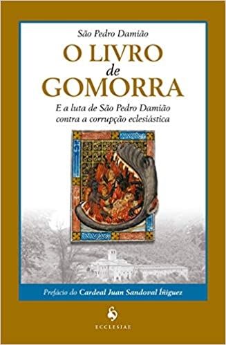 O Livro de Gomorra e a Luta de São Pedro Damião Contra a Corrupção Eclesiástica