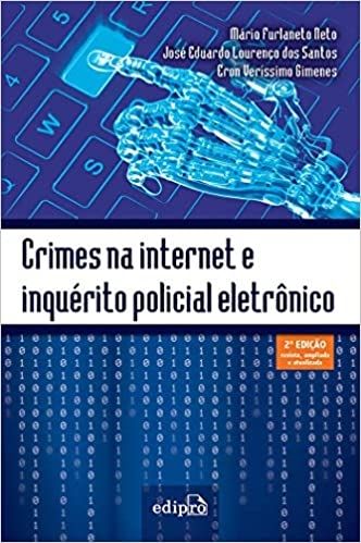 CRIMES NA INTERNET E INQUERITO POLICIAL ELETRONICO