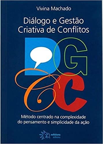 Diálogo e Gestão Criativa de Conflitos: Método Centrado na Complexidade do Pensamento e Simplicidade