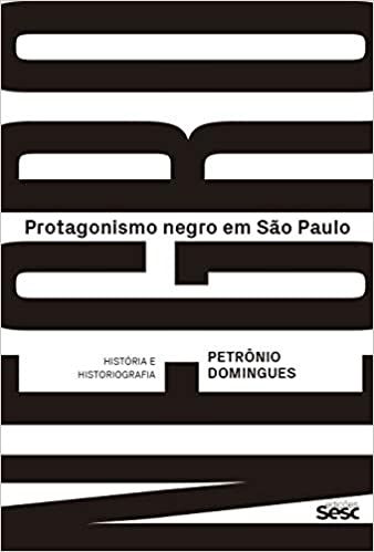 PROTAGONISMO NEGRO EM SAO PAULO: HISTORIA E HISTO