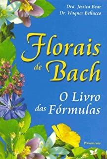FLORAIS DE BACH - O LIVRO DAS FORMULAS