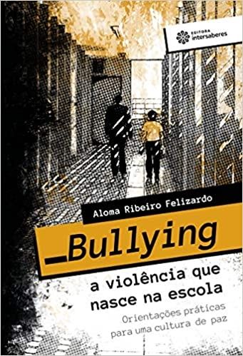 Bullying : a violência que nasce na escola