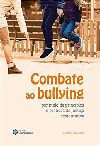 Combate ao bullying por meio de princípios e práticas da justiça restaurativa