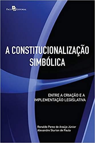 A Constitucionalização Simbólica: Entre a Criação e a Implementação Legislativa