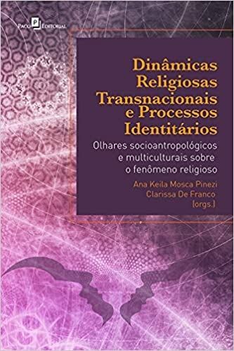 DINAMICAS RELIGIOSAS TRANSNACIONAIS E PROCESSOS - Olhares Socioantropológicos e Multiculturais Sobre