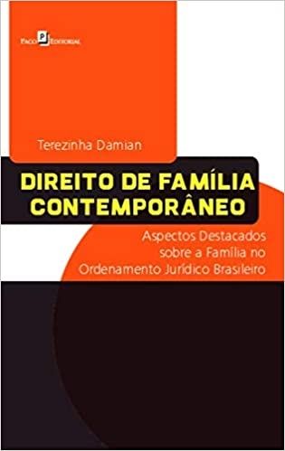 Direito de Família Contemporâneo: Aspectos Destacados Sobre a Família no Ordenamento Jurídico Brasil
