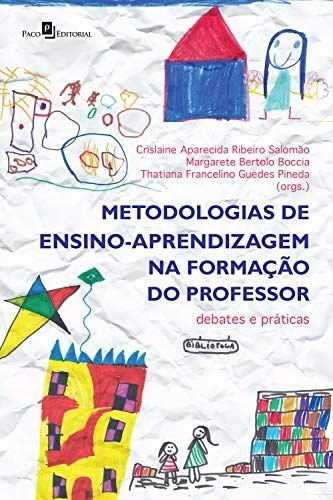 METODOLOGIAS DE ENSINO-APRENDIZAGEM NA FORMACAO DO PROFESSOR