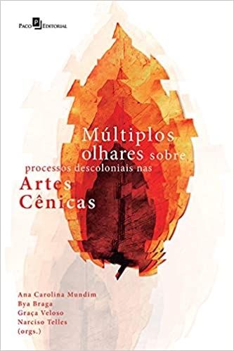 Múltiplos Olhares Sobre Processos Descoloniais nas Artes Cênicas