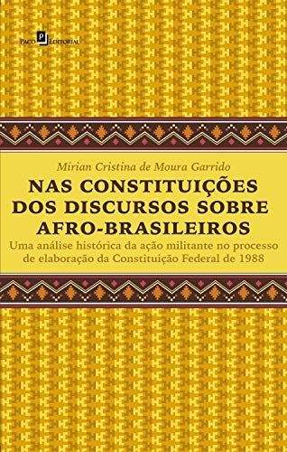 Nas Constituições dos Discursos Sobre Afro-brasileiros: Uma Análise Histórica da Ação Militante no P