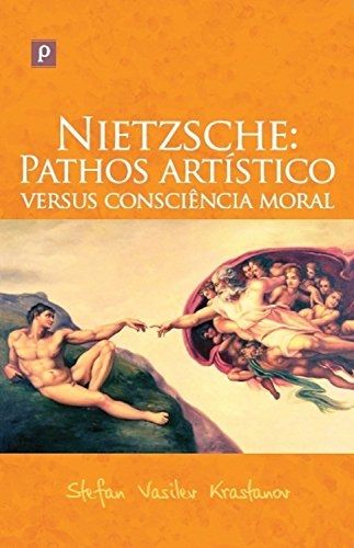 NIETZSCHE: PATHOS ARTÍSTICO- VERSUS CONSCIÊNCIA MORAL