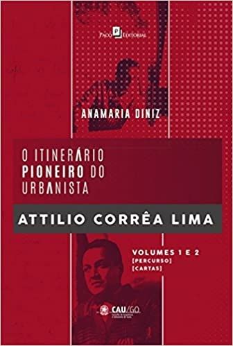 box O Itinerário Pioneiro do Urbanista Attilio Corrêa Lima 2 vol