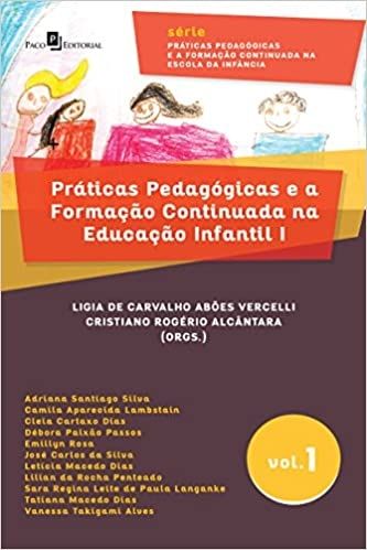PRATICAS PEDAGOGICAS E A FORMACAO CONTINUADA NA EDUCAÇÃO INFANTIL ( VOLUME 1) I