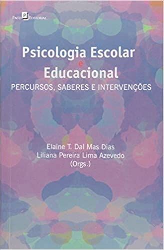Psicologia Escolar e Educacional: Percursos, Saberes e Intervenções