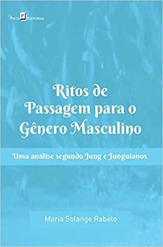 RITOS DE PASSAGEM PARA O GENERO MASCULINO