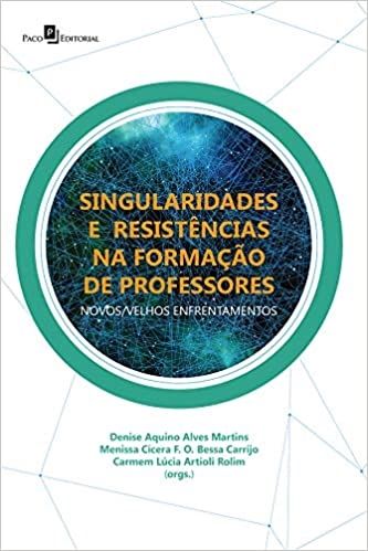 Singularidades e Resistências na Formação de Professores: Novos/Velhos Enfrentamentos