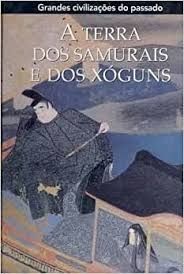 A terra dos samurais e dos xóguns