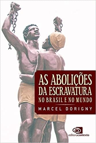 As abolições da escravatura no Brasil e no mundo
