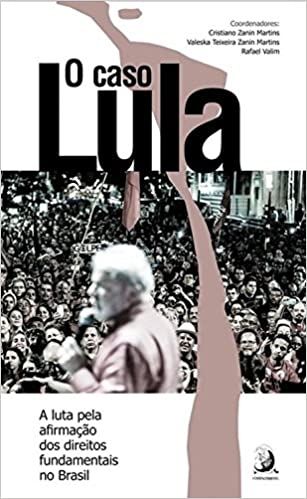 O Caso Lula: a Luta Pela Afirmação dos Direitos Fundamentais no Brasil