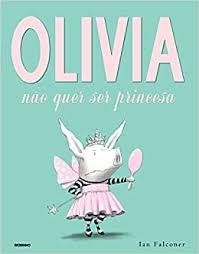 olivia nao quer ser princesa