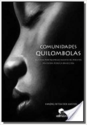 COMUNIDADES QUILOMBOLAS: AS LUTAS POR RECONHECIMENTO MDE DIREITOS NA ESFERA PÚBLICA BRASILEIRA