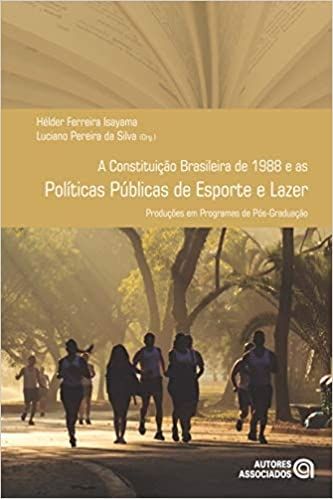 A CONSTITUICAO BRASILEIRA DE 1988 E AS POLITICAS PÚBLICAS DE ESPORTE E LAZER