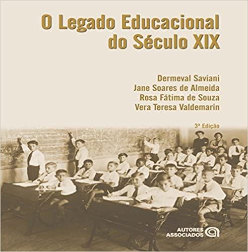 O LEGADO EDUCACIONAL DO SECULO XIX