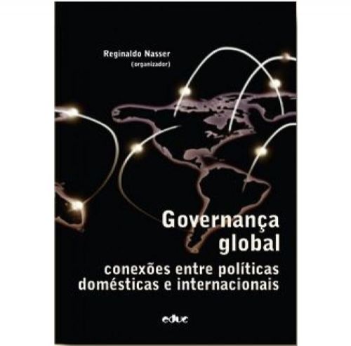 GOVERNANCA GLOBAL CONEXOES ENTRE POLITICAS DOMESTICAS E INTERNACIONAIS