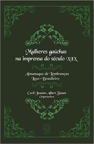MULHERES GAUCHAS NA IMPRENSA DO SECULO XIX - ALMANAQUE DE LEMBRANÇAS  LUSO-BRASILEIRO