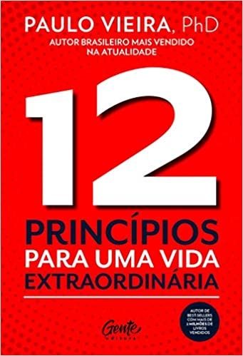 12 PRINCIPIOS PARA UMA VIDA EXTRAORDINARIA