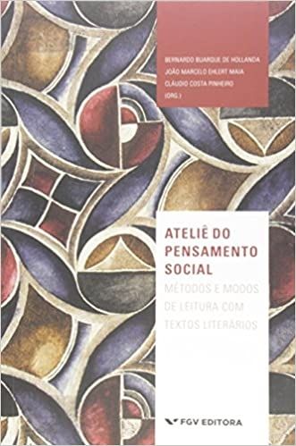 ATELIE DO PENSAMENTO SOCIAL: METODOS E MODOS DE LEITURA COM TEXTOS LITERARIOS
