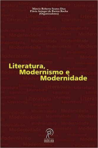 LITERATURA, MODERNISMO E MODERNIDADE